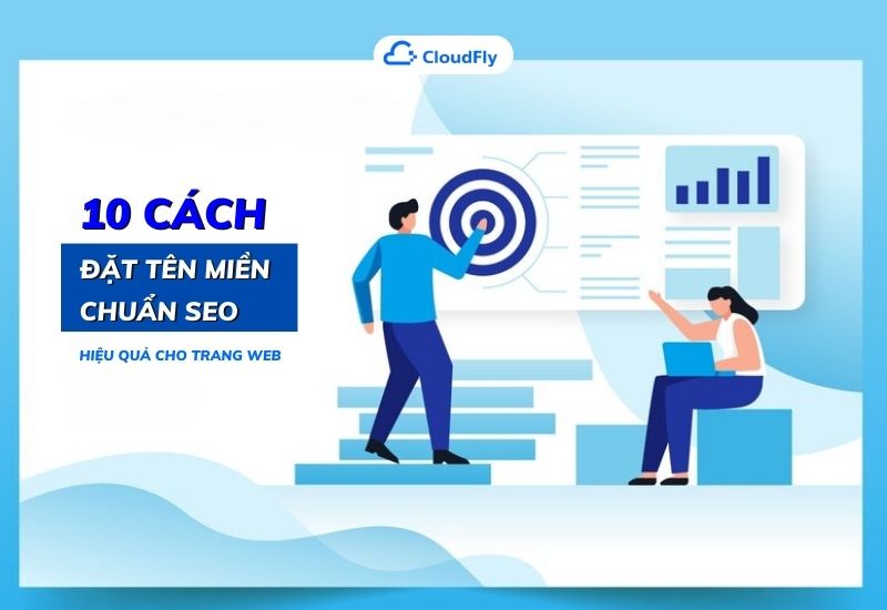 10 cách đặt tên miền chuẩn seo hiệu quả cho trang web