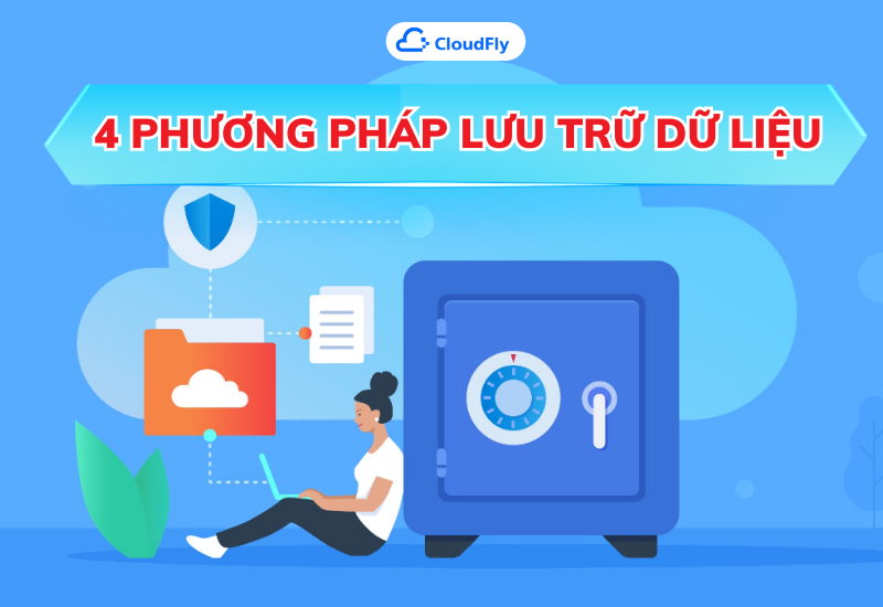 4 phương pháp lưu trữ dữ liệu
