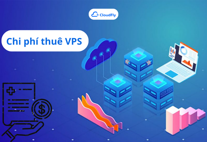 Chi phí thuê dịch vụ máy chủ ảo VPS