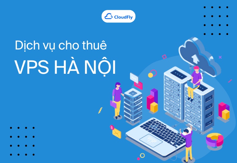 CloudFly - Dịch Vụ Cho Thuê VPS Hà Nội 