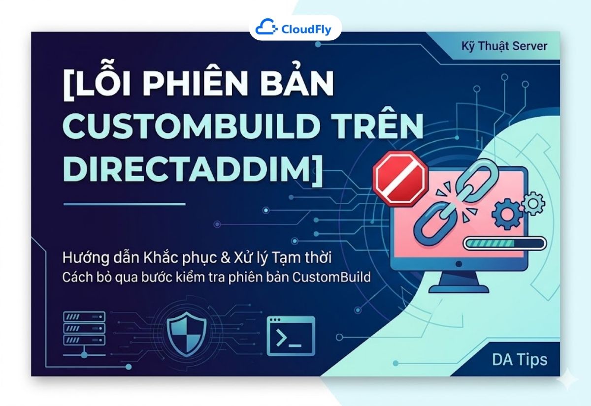 HƯỚNG DẪN KHẮC PHỤC LỖI PHIÊN BẢN CUSTOMBUILD TRÊN DIRECTADMIN
