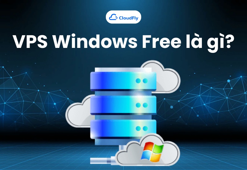 VPS Windows Free là gì?
