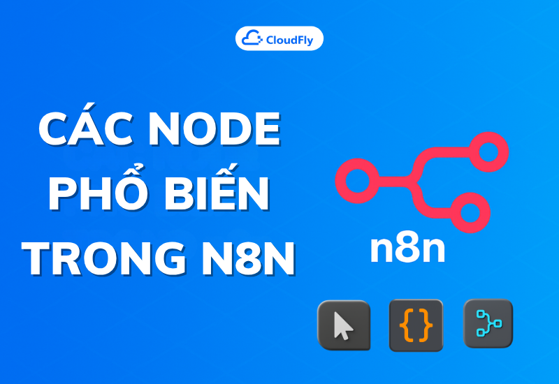 https://media.cloudfly.vn/posts/cac-node-pho-bien-trong-n8n.png