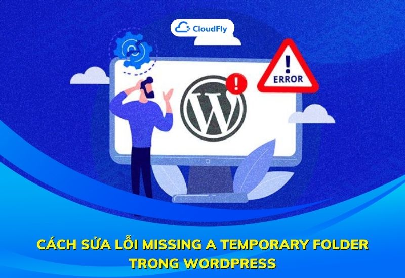 cách sửa lỗi missing a temporary folder trong wordpress