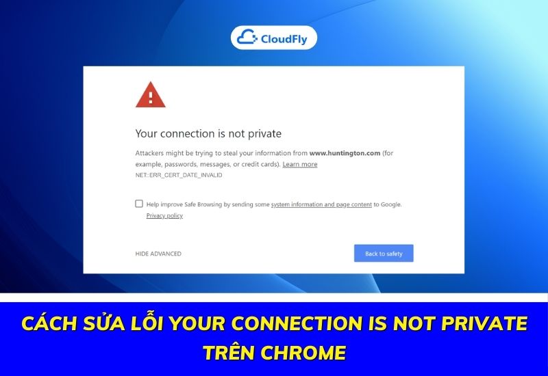 cách sửa lỗi your connection is not private trên chrome