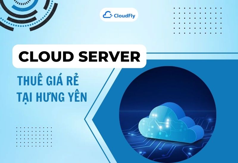 cách thuê cloud server tại Hưng Yên