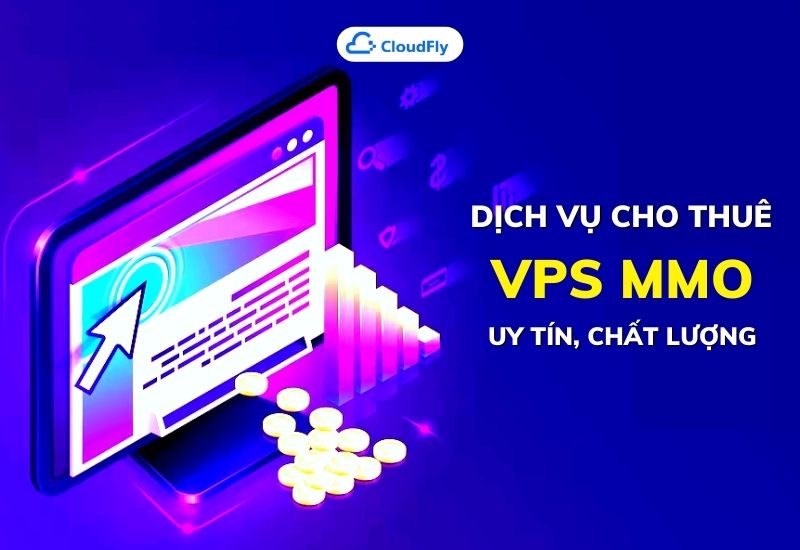 dịch vụ cho thuê vps mmo uy tín chất lượng