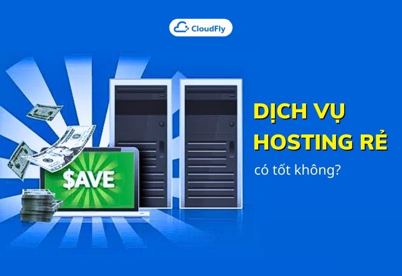 dịch vụ hosting rẻ có tốt không