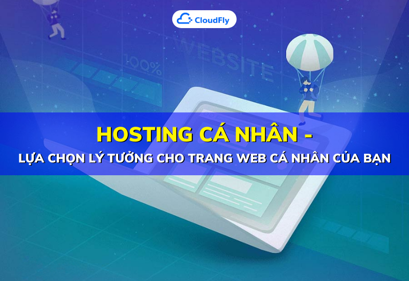 hosting cá nhân - lựa chọn lý tưởng cho trang web cá nhân của bạn