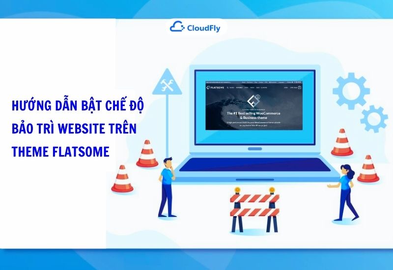 hướng dẫn bật chế độ bảo trì website trên theme flatsome