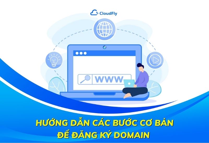 hướng dẫn các bước cơ bản để đăng ký domain