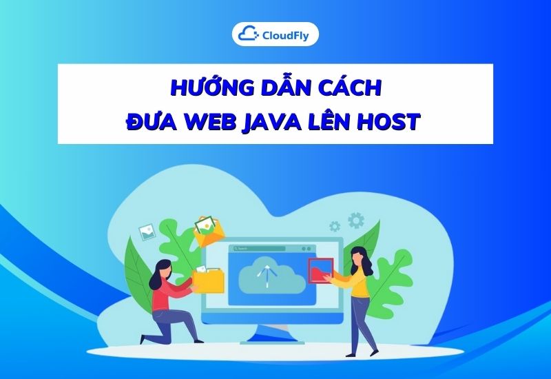 hướng dẫn cách đưa web java lên host