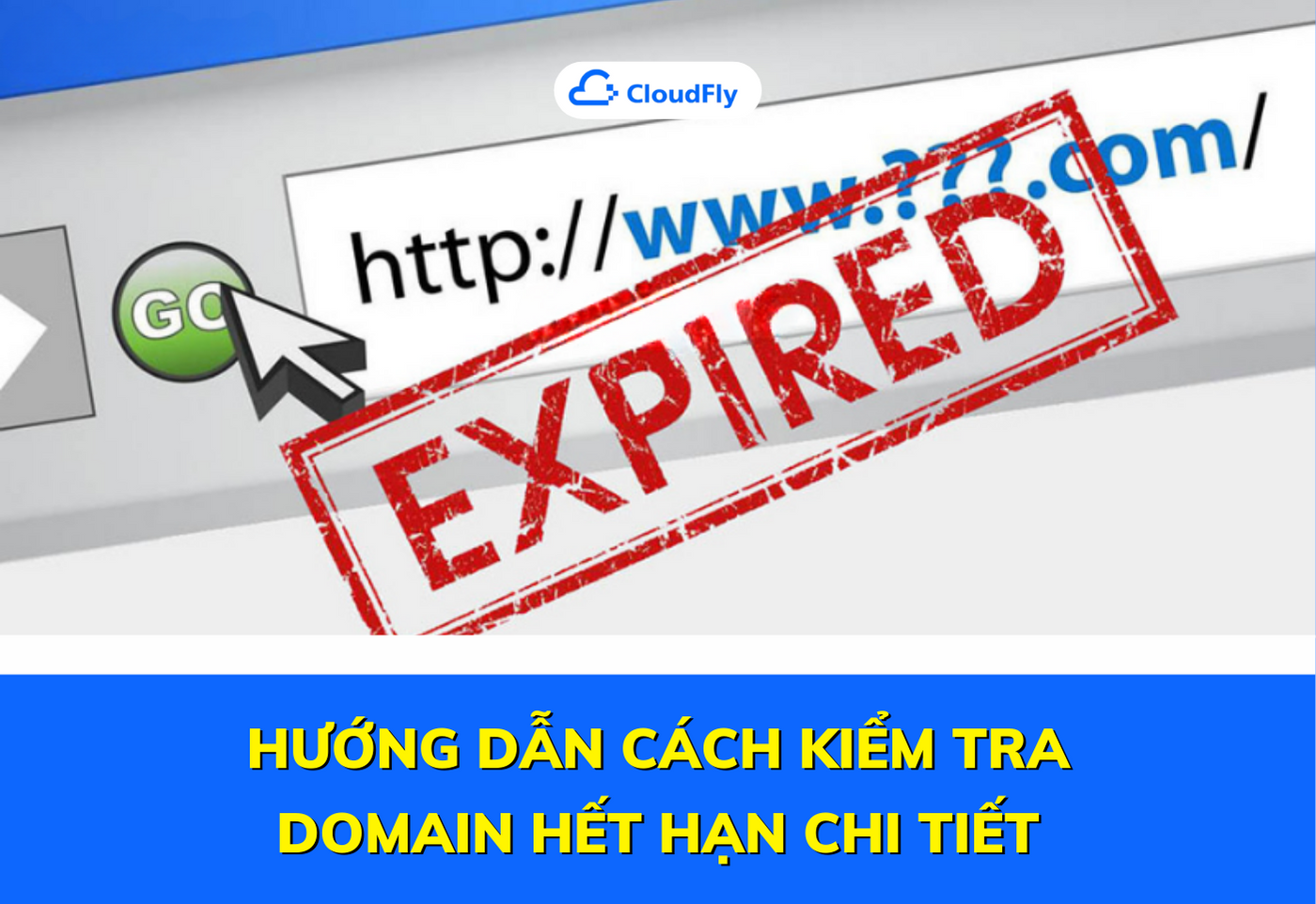 hướng dẫn cách kiểm tra domain hết hạn chi tiết