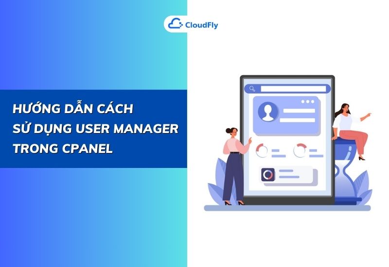 hướng dẫn cách sử dụng user manager trong cpanel