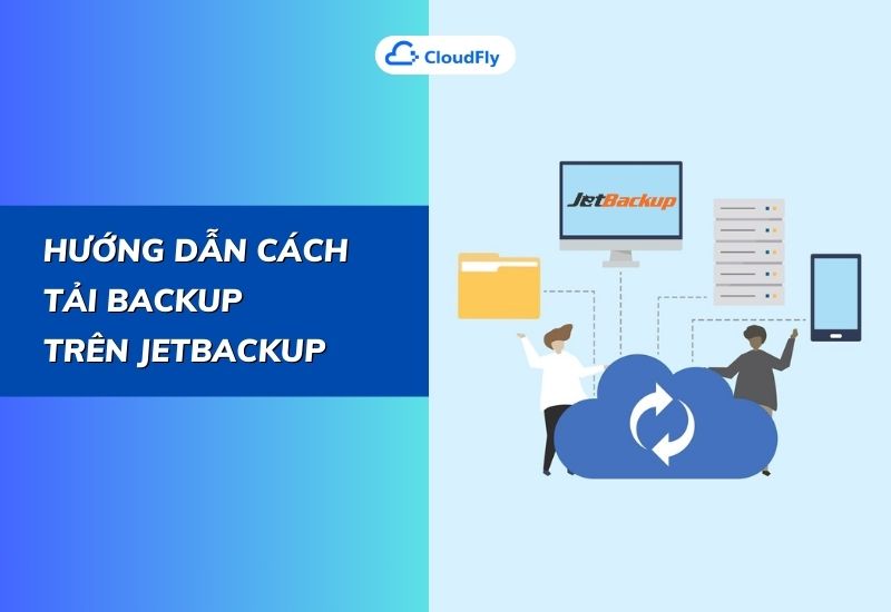 hướng dẫn cách tải backup trên jetbackup