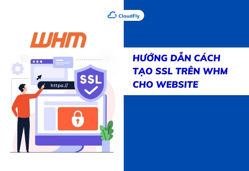 hướng dẫn cách tạo ssl trên whm cho website