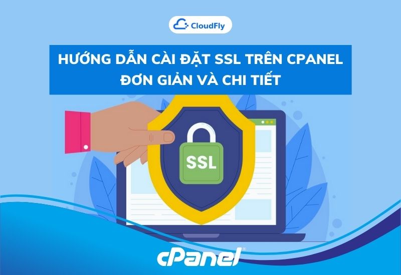 hướng dẫn cài đặt ssl trên cpanel đơn giản và chi tiết