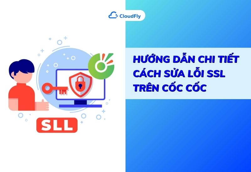 hướng dẫn chi tiết cách sửa lỗi ssl trên cốc cốc