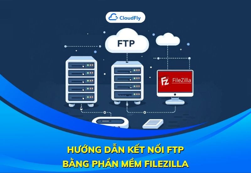 hướng dẫn kết nối ftp bằng phần mềm filezilla