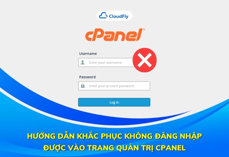 hướng dẫn khắc phục không đăng nhập được vào trang quản trị cpanel