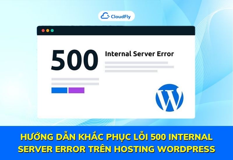 hướng dẫn khắc phục lỗi 500 internal server error trên hosting wordpress