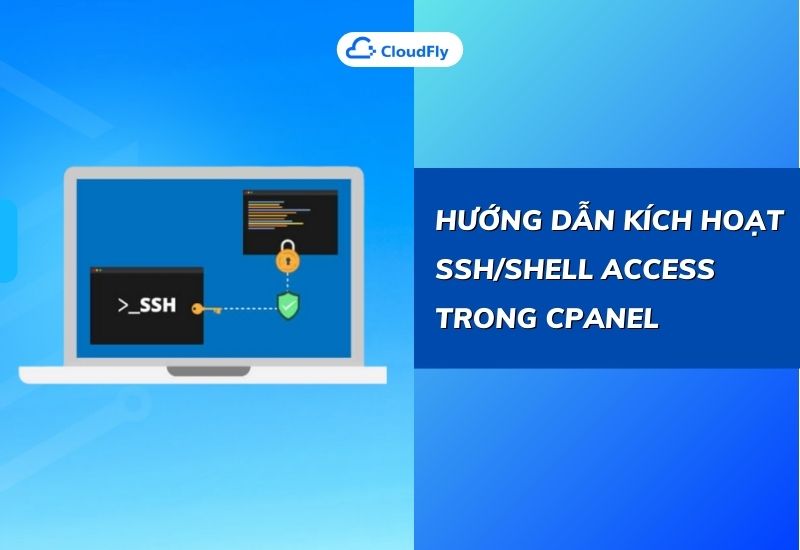 hướng dẫn kích hoạt ssh/shell access trong cpanel