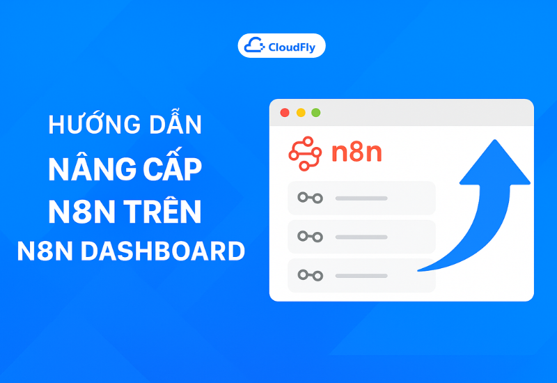https://media.cloudfly.vn/posts/huong-dan-nang-cap-phien-ban-n8n.png