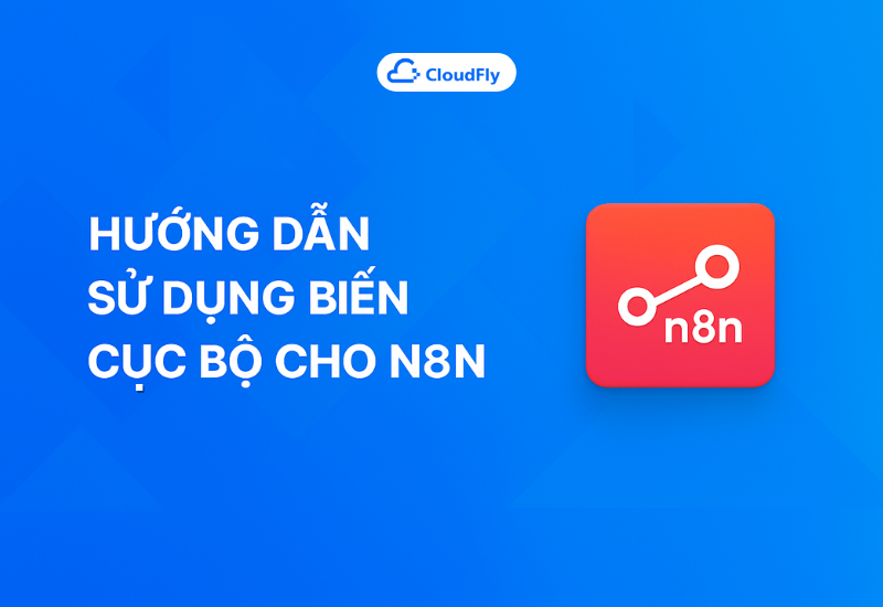 https://media.cloudfly.vn/posts/huong-dan-su-dung-bien-cuc-bo-cho-n8n.png