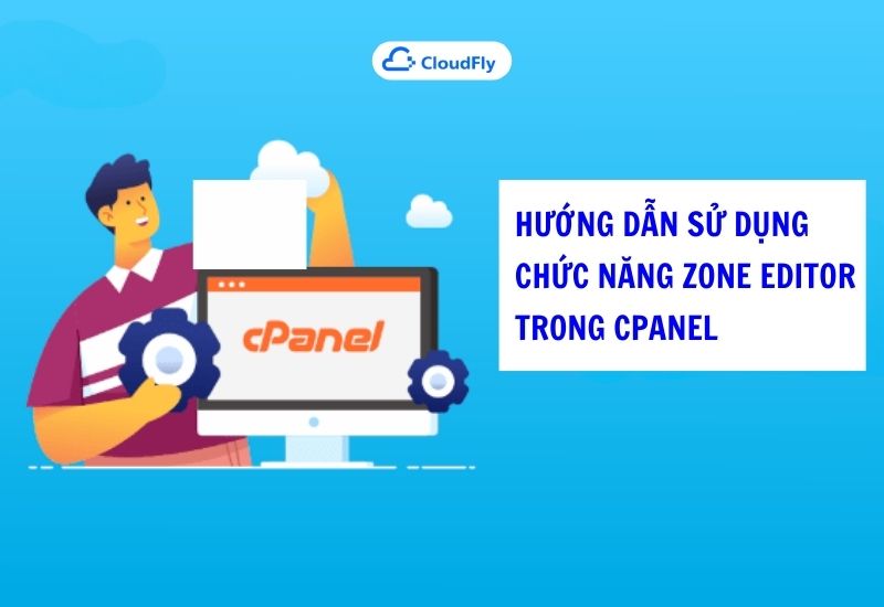 hướng dẫn sử dụng chức năng zone editor trong cpanel