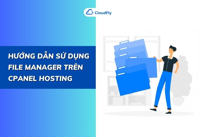 hướng dẫn sử dụng file manager trên cpanel hosting