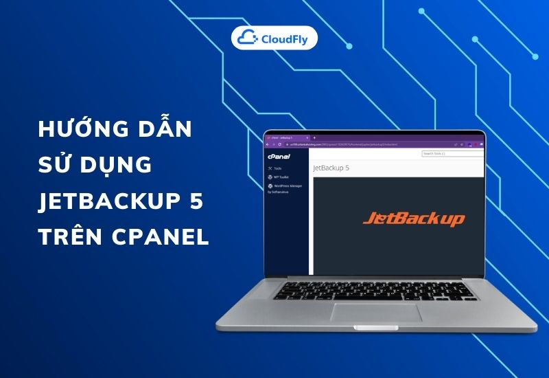 hướng dẫn sử dụng jetbackup 5 trên cpanel