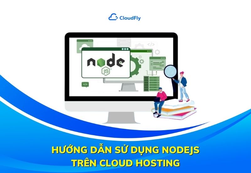 hướng dẫn sử dụng nodejs trên cloud hosting