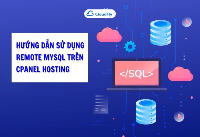 hướng dẫn sử dụng remote mysql trên cpanel hosting