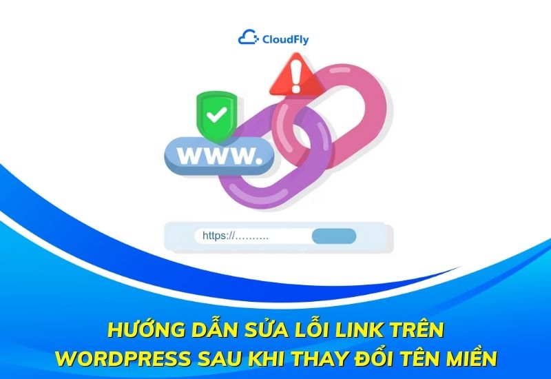 hướng dẫn sửa lỗi link trên wordpress sau khi thay đổi tên miền