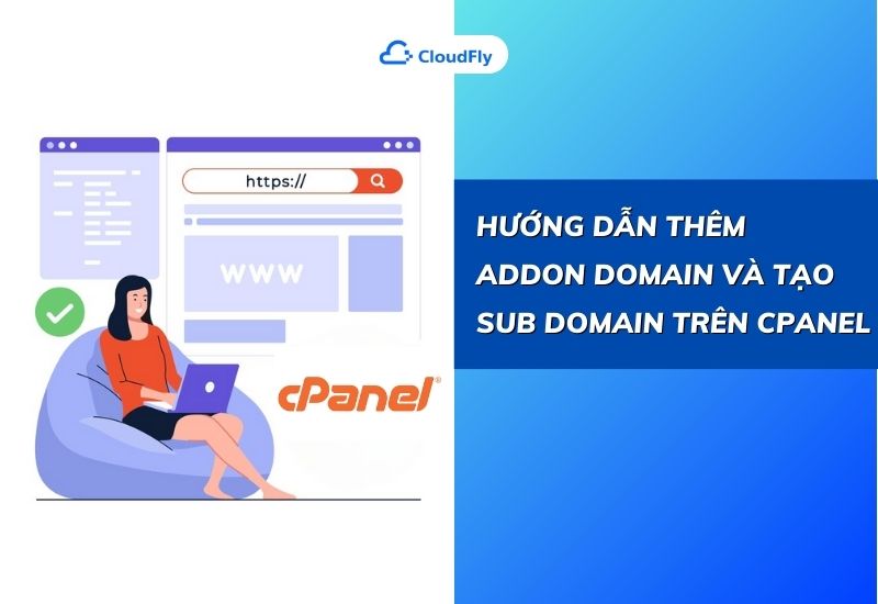 hướng dẫn thêm addon domain và tạo sub domain trên cpanel