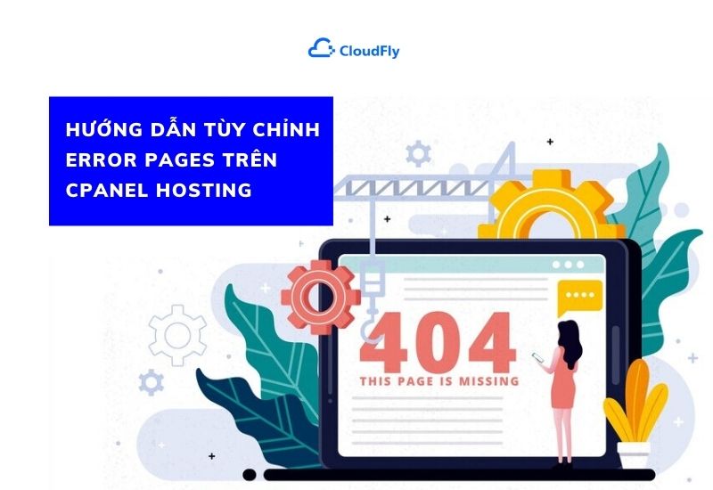 hướng dẫn tùy chỉnh error pages trên cpanel hosting