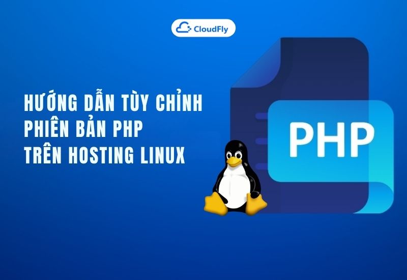 hướng dẫn tùy chỉnh phiên bản php trên hosting linux