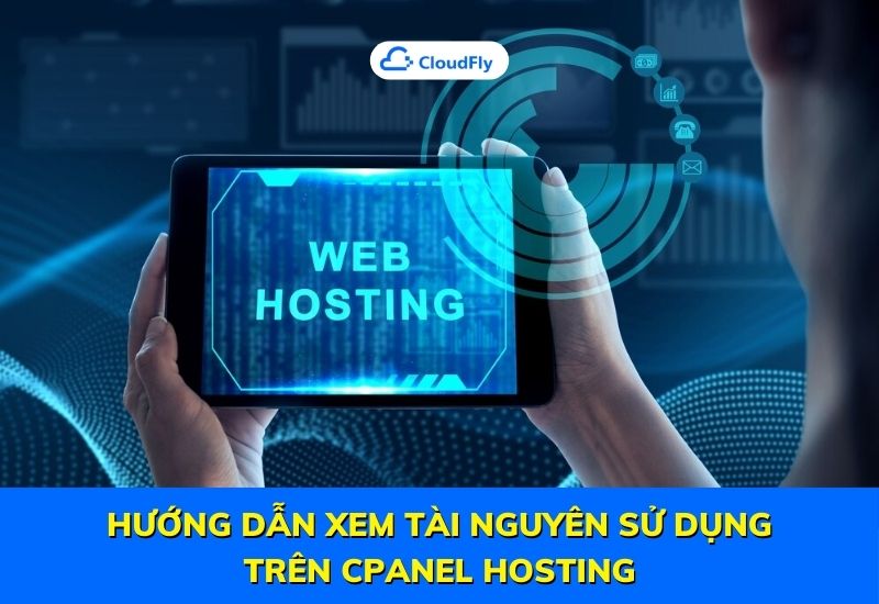 hướng dẫn xem tài nguyên sử dụng trên cpanel hosting