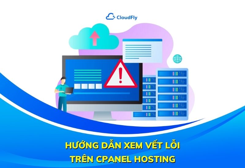 hướng dẫn xem vết lỗi trên cpanel hosting