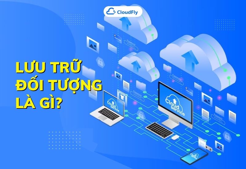 lưu trữ đối tượng là gì