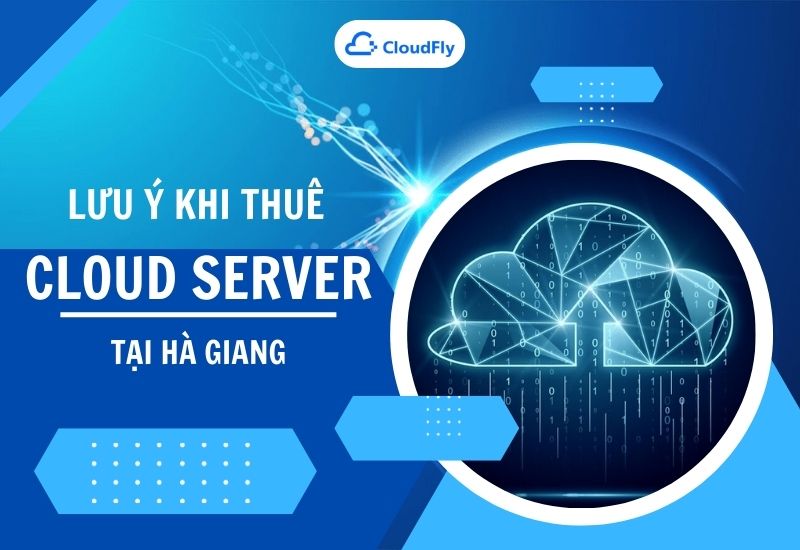 lưu ý thuê cloud server tại Hà Giang