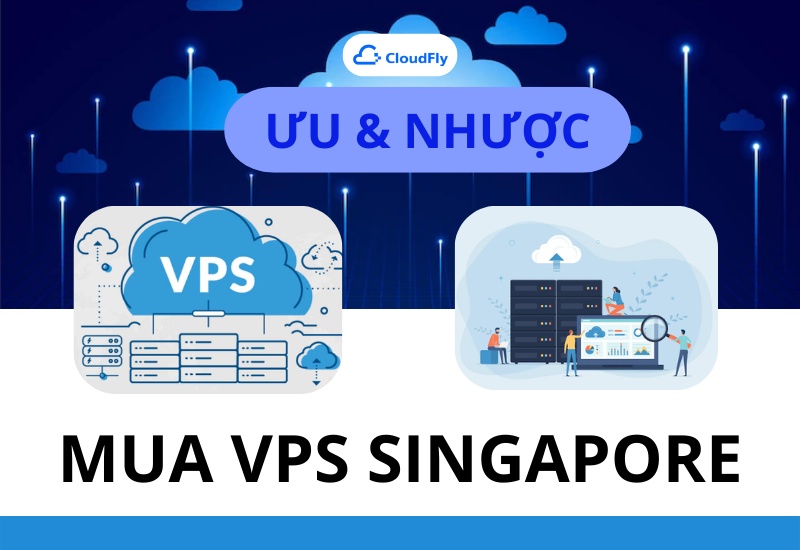 Ưu Và Nhược Điểm Khi Mua VPS Singapore