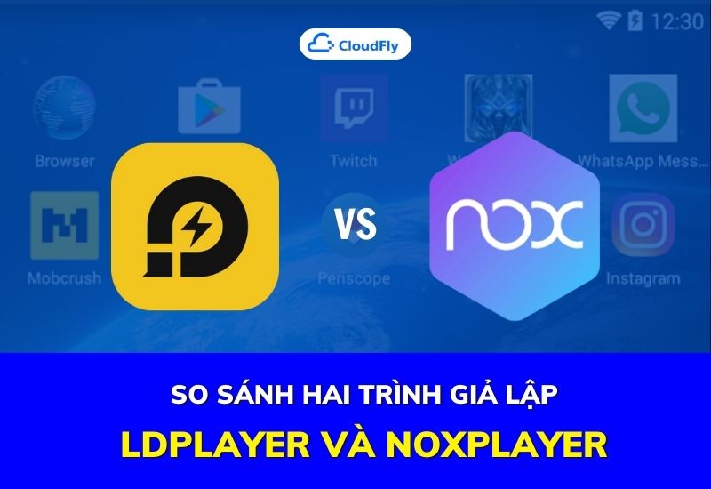 so sánh hai trình giả lập ldplayer và noxplayer