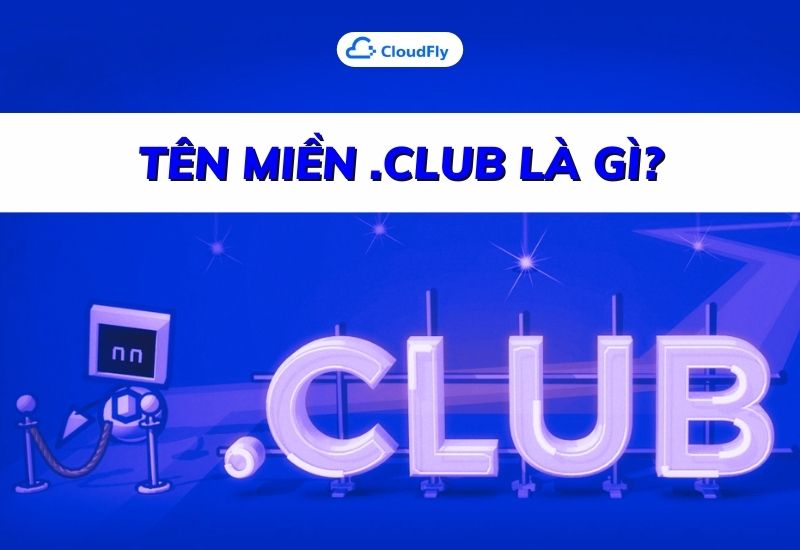 tên miền .club là gì
