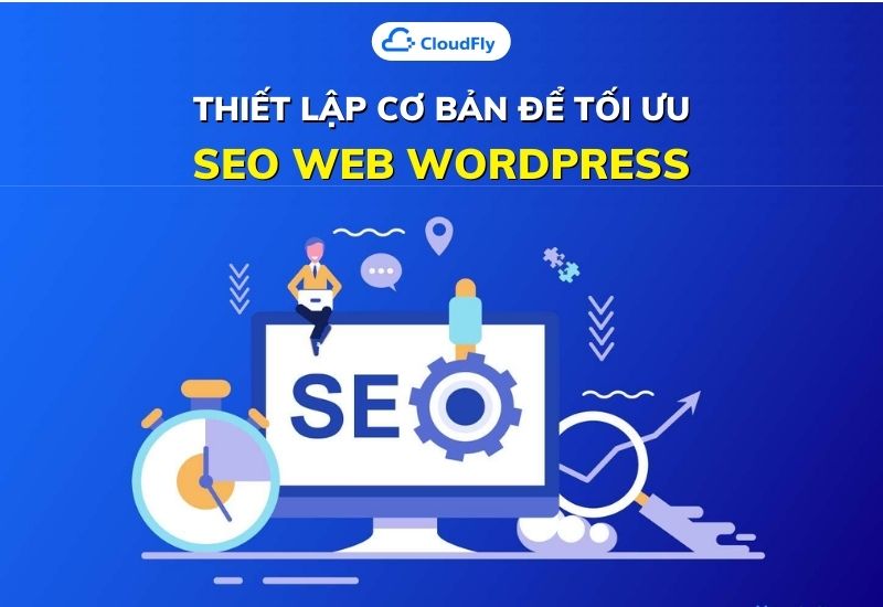 thiết lập cơ bản để tối ưu seo web wordpress