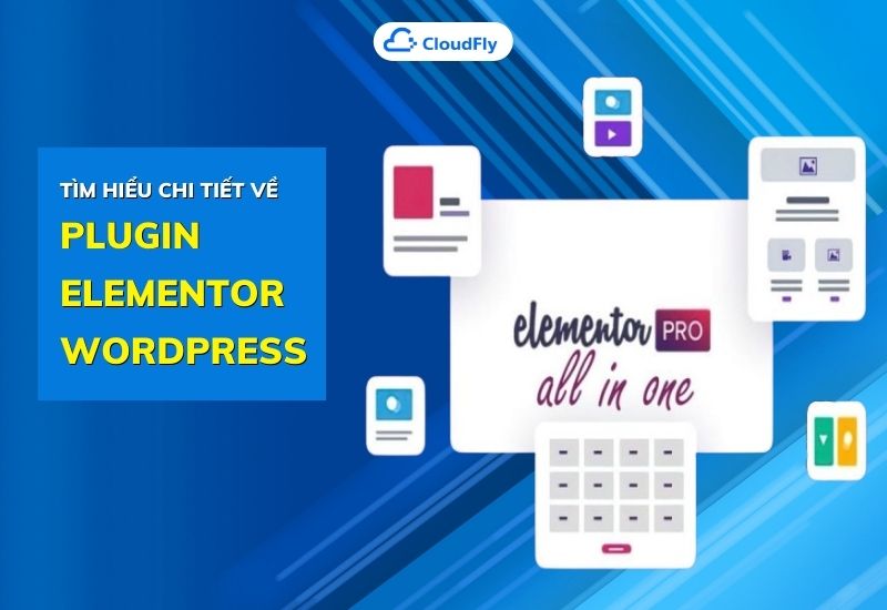 tìm hiểu chi tiết về plugin elementor wordpress