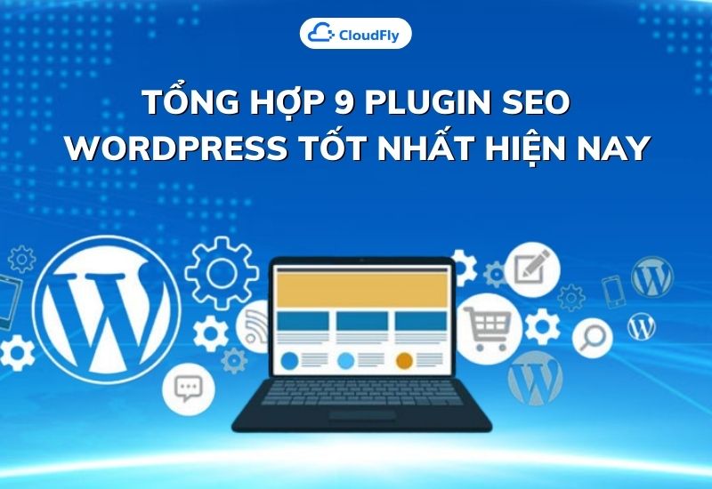 tổng hợp 9 plugin seo wordpress tốt nhất hiện nay