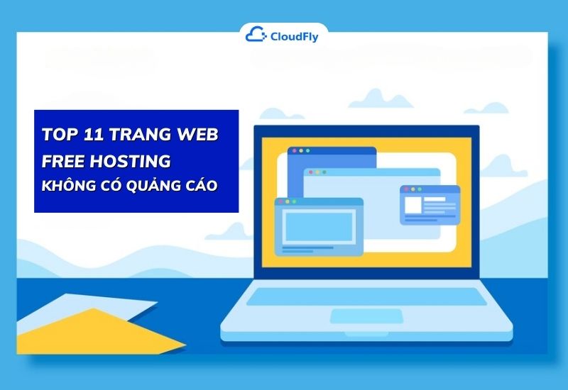 top 11 trang web free hosting không có quảng cáo