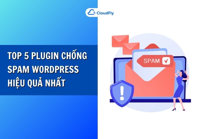 top 5 plugin chống spam wordpress hiệu quả nhất