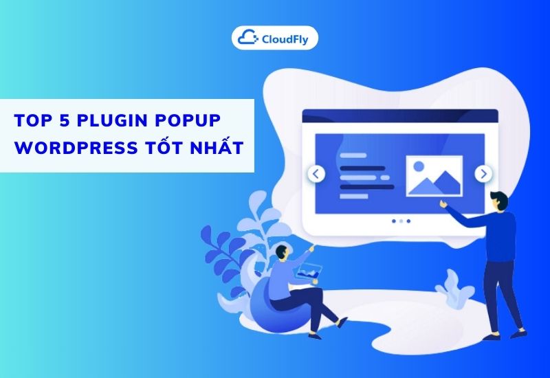 top 5 plugin popup wordpress tốt nhất hiện nay